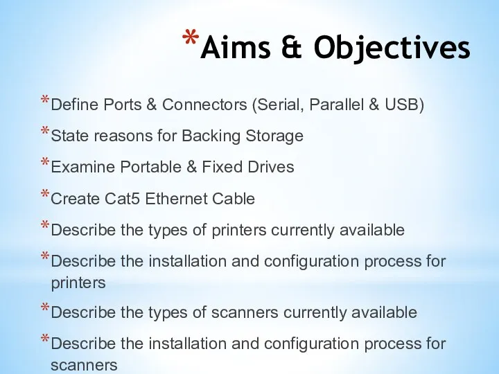 Aims & Objectives Define Ports & Connectors (Serial, Parallel &