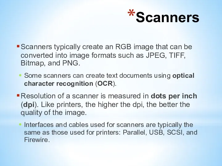 Scanners Scanners typically create an RGB image that can be