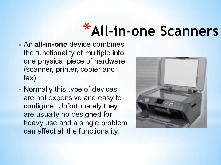 All-in-one Scanners An all-in-one device combines the functionality of multiple
