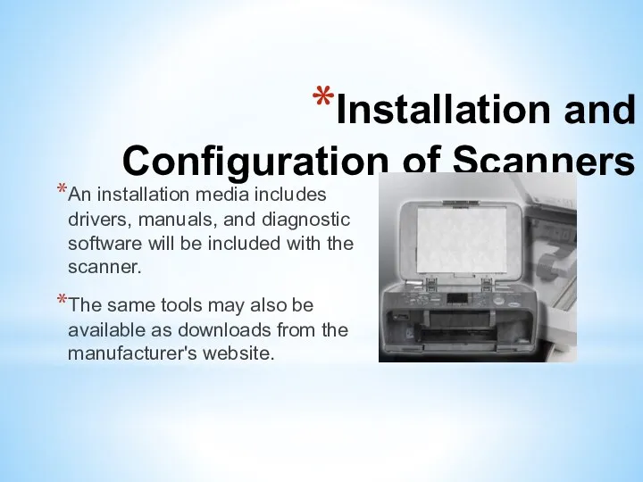 Installation and Configuration of Scanners An installation media includes drivers,