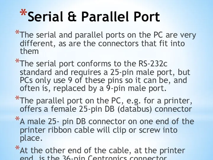 Serial & Parallel Port The serial and parallel ports on