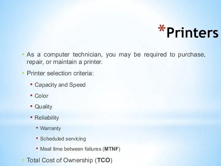 Printers As a computer technician, you may be required to