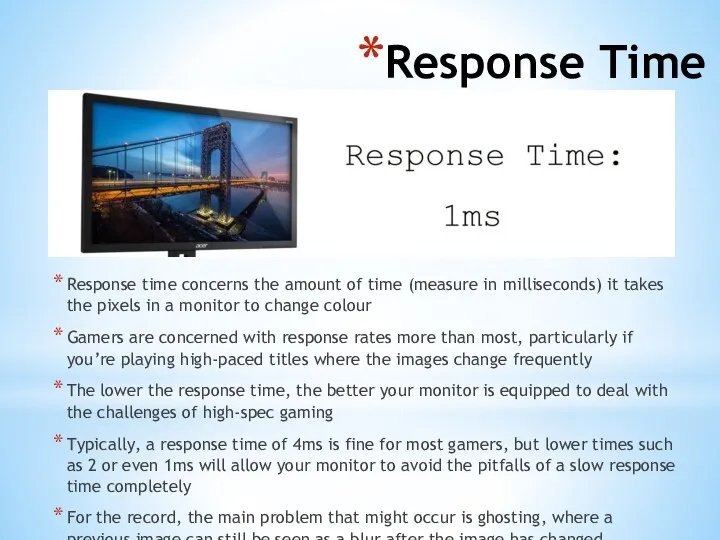 Response Time Response time concerns the amount of time (measure