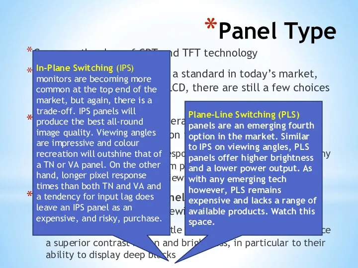 Panel Type Gone are the days of CRT and TFT