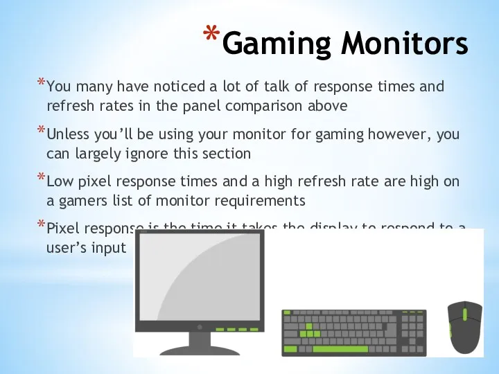 Gaming Monitors You many have noticed a lot of talk