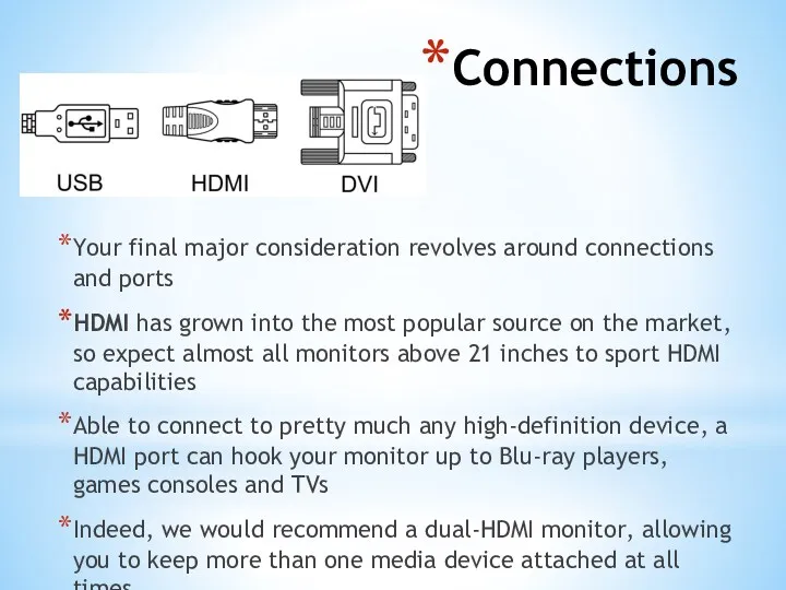 Connections Your final major consideration revolves around connections and ports