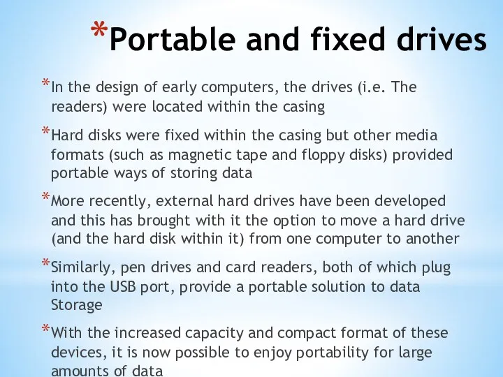 Portable and fixed drives In the design of early computers,