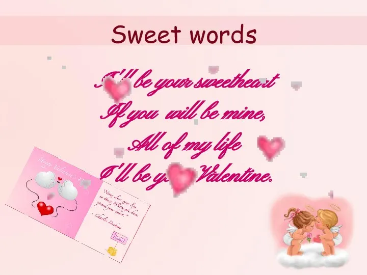 Sweet words I'll be your sweetheart If you will be