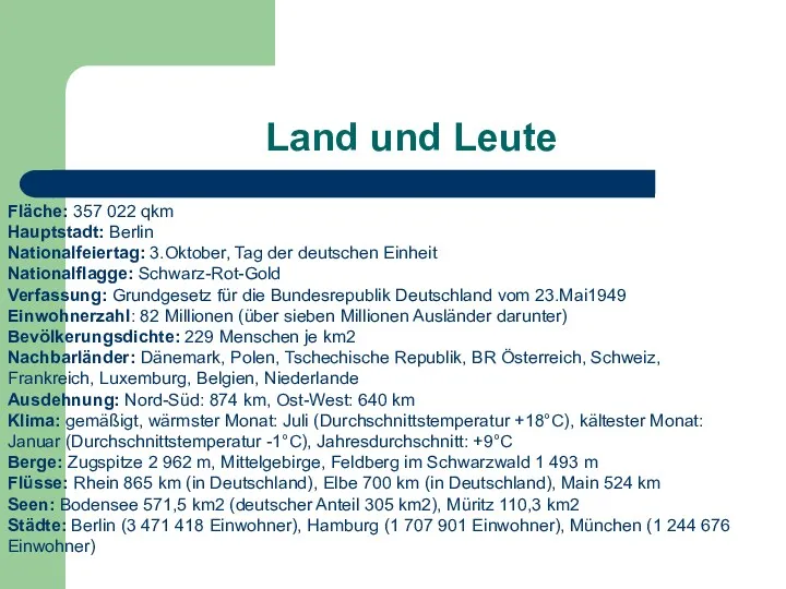 Land und Leute Fläche: 357 022 qkm Hauptstadt: Berlin Nationalfeiertag: