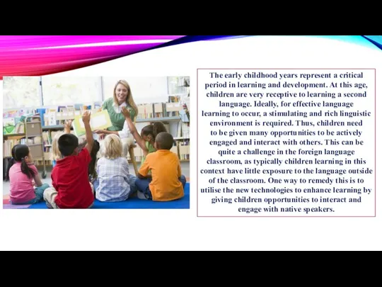 The early childhood years represent a critical period in learning
