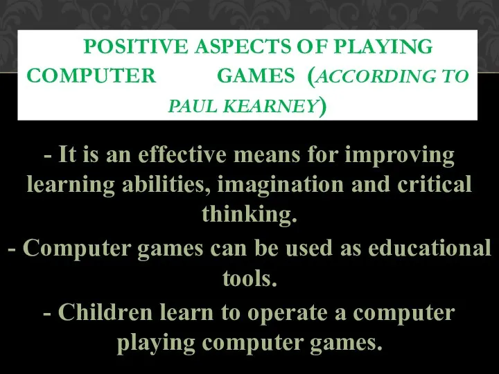 - It is an effective means for improving learning abilities,