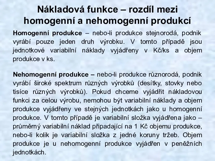 Nákladová funkce – rozdíl mezi homogenní a nehomogenní produkcí Homogenní