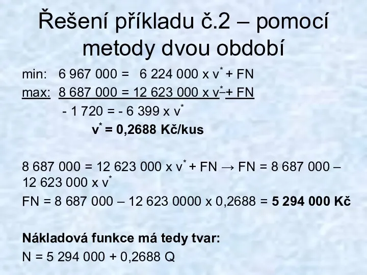 Řešení příkladu č.2 – pomocí metody dvou období min: 6