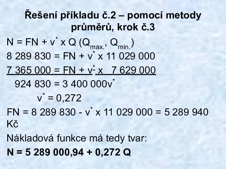 Řešení příkladu č.2 – pomocí metody průměrů, krok č.3 N