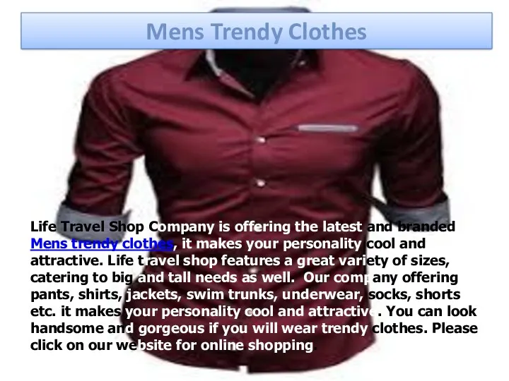 Mens Trendy Clothes Life Travel Shop Company is offering the