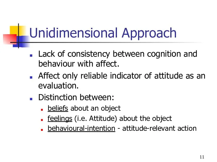 Unidimensional Approach Lack of consistency between cognition and behaviour with