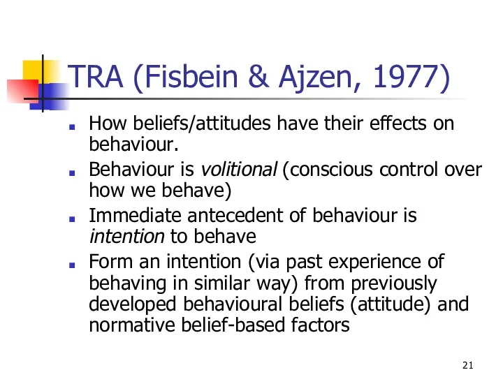 TRA (Fisbein & Ajzen, 1977) How beliefs/attitudes have their effects