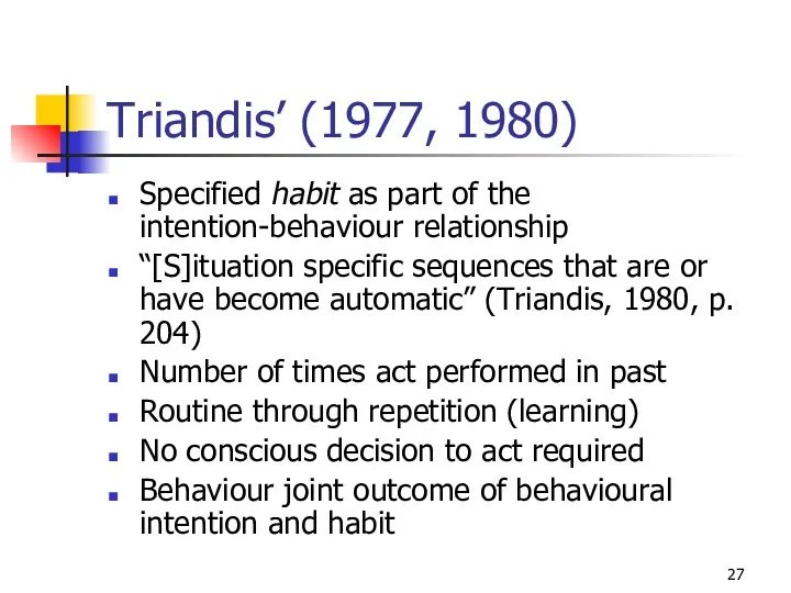 Triandis’ (1977, 1980) Specified habit as part of the intention-behaviour