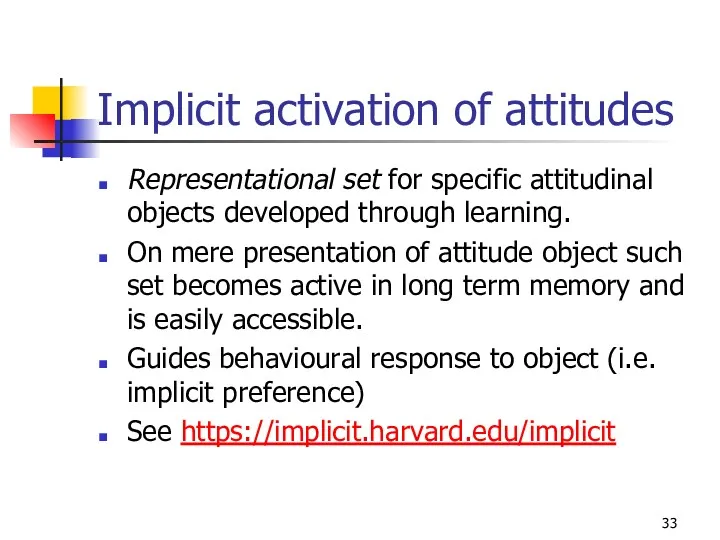 Implicit activation of attitudes Representational set for specific attitudinal objects