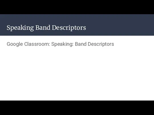 Speaking Band Descriptors Google Classroom: Speaking: Band Descriptors