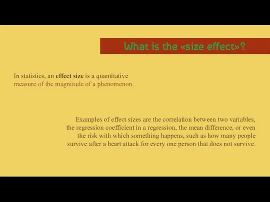 In statistics, an effect size is a quantitative measure of