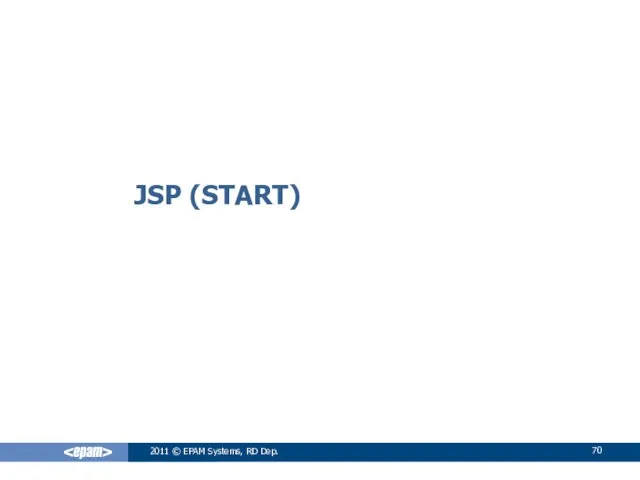 JSP (START) 2011 © EPAM Systems, RD Dep.