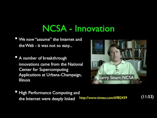 NCSA - Innovation We now “assume” the Internet and the Web - it