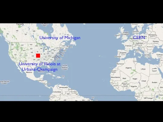 University of Illinois at Urbana-Champaign University of Michigan CERN