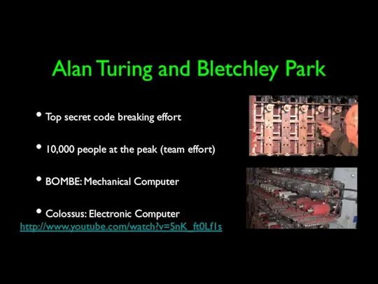 Alan Turing and Bletchley Park Top secret code breaking effort 10,000 people at