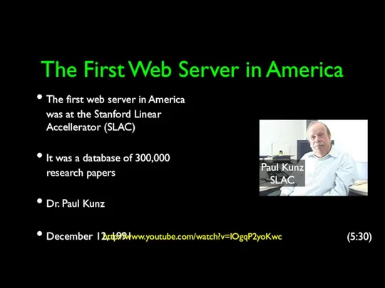 The First Web Server in America The first web server in America was