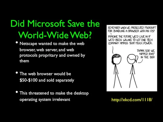 Did Microsoft Save the World-Wide Web? Netscape wanted to make the web browser,
