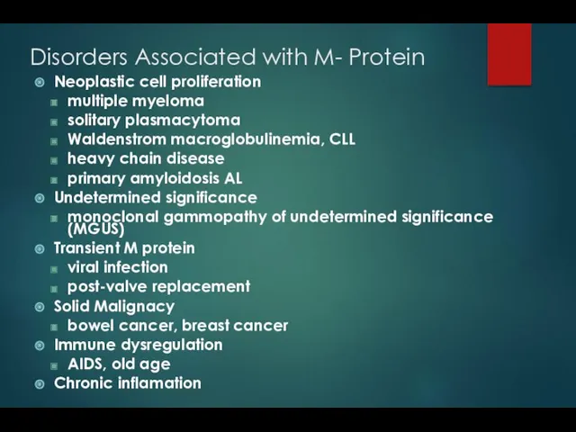 Disorders Associated with M- Protein Neoplastic cell proliferation multiple myeloma