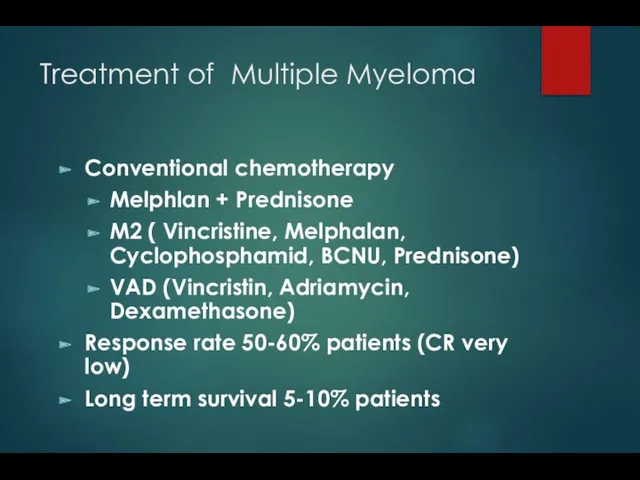 Treatment of Multiple Myeloma Conventional chemotherapy Melphlan + Prednisone M2