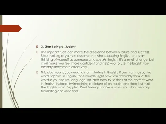 3. Stop Being a Student The right attitude can make