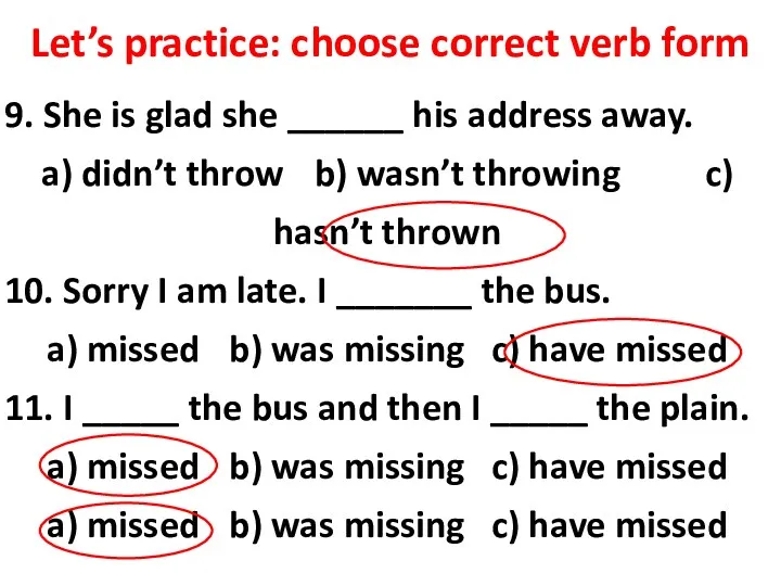 Let’s practice: choose correct verb form 9. She is glad