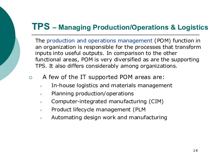 TPS – Managing Production/Operations & Logistics A few of the IT supported POM
