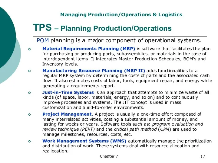 Chapter 7 TPS – Planning Production/Operations Material Requirements Planning (MRP) is software that