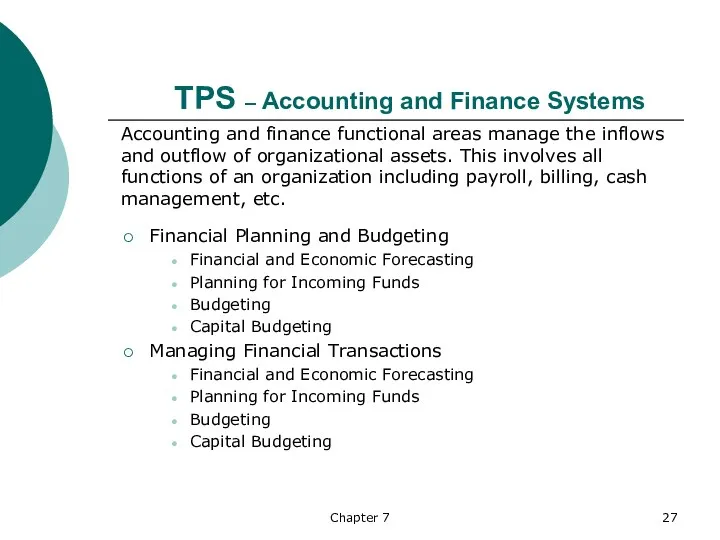 Chapter 7 TPS – Accounting and Finance Systems Accounting and finance functional areas