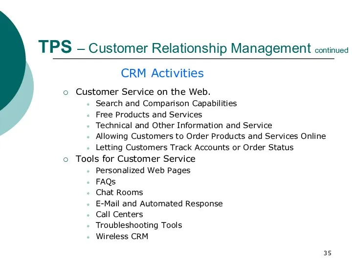 TPS – Customer Relationship Management continued Customer Service on the Web. Search and