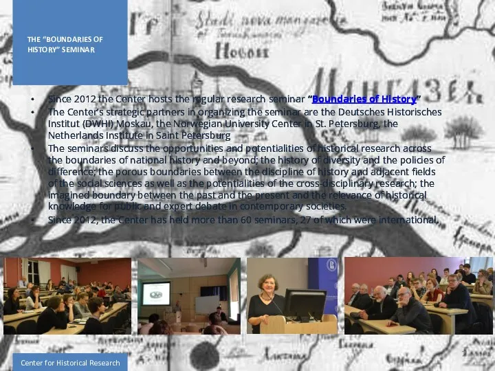 Center for Historical Research THE “BOUNDARIES OF HISTORY” SEMINAR Since 2012 the Center
