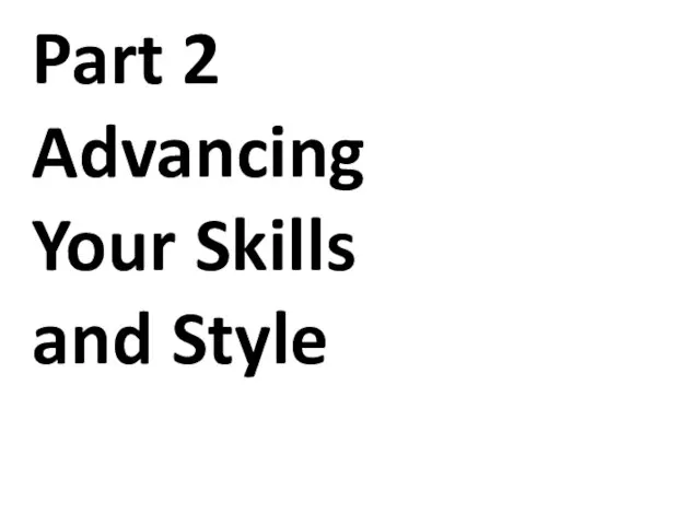 Part 2 Advancing Your Skills and Style
