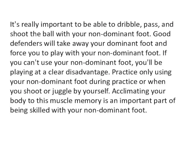It's really important to be able to dribble, pass, and