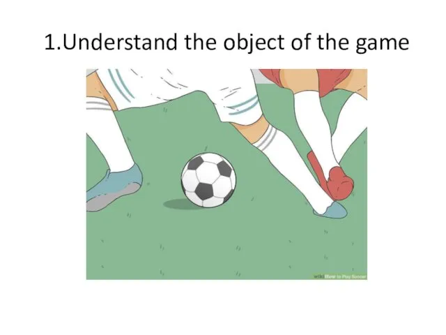 1.Understand the object of the game