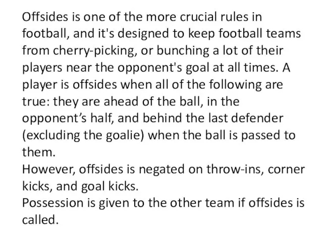 Offsides is one of the more crucial rules in football,
