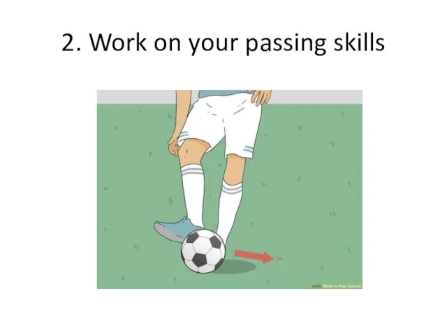 2. Work on your passing skills