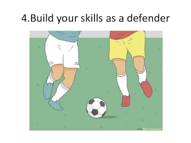 4.Build your skills as a defender