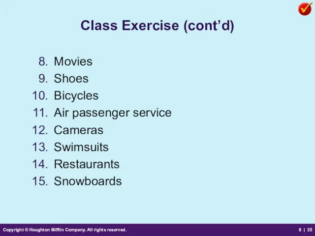 Copyright © Houghton Mifflin Company. All rights reserved. 8 | Class Exercise (cont’d)