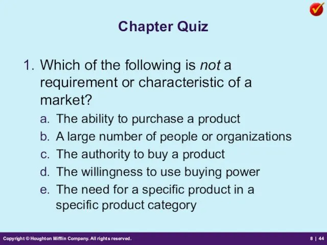 Copyright © Houghton Mifflin Company. All rights reserved. 8 | Chapter Quiz Which