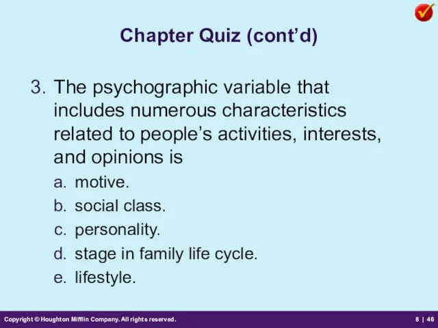Copyright © Houghton Mifflin Company. All rights reserved. 8 | Chapter Quiz (cont’d)