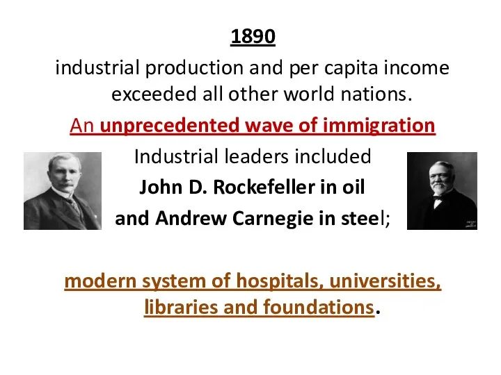 1890 industrial production and per capita income exceeded all other world nations. An